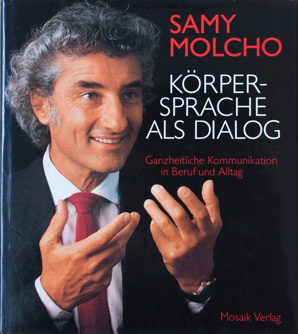 Samy Molcho: Körpersprache als Dialog - Ganzheitliche Kommunikation in ...